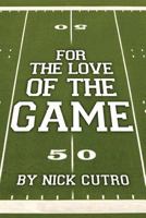For the Love of the Game 1482668556 Book Cover