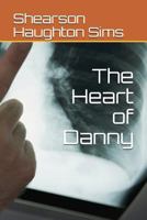 The Heart of Danny 1549886177 Book Cover