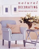 Natural Decorating: Sophisticated Simplicity With Natural Materials 0789200651 Book Cover