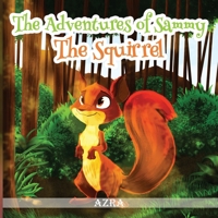 The Adventures of Sammy the Squirrel B0GWSTJBRW Book Cover
