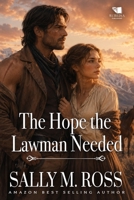 The Hope the Lawman Needed: A Western Historical Romance Book B0H9J3CNSB Book Cover
