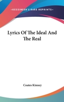 Lyrics of the Ideal and the Real 0548395179 Book Cover