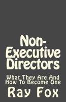 Non-Executive Directors: What they are and how to become one 1982023554 Book Cover