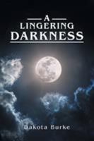 A Lingering Darkness 1524538795 Book Cover