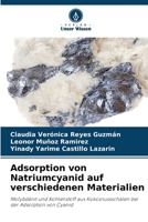 Adsorption von Natriumcyanid auf verschiedenen Materialien 6205370956 Book Cover