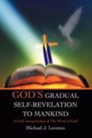 God's Gradual Self-Revelation to Mankind 0595480993 Book Cover