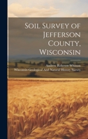 Soil Survey of Jefferson County, Wisconsin 1022507370 Book Cover