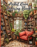 Pocket Room Coloring Book: Unique and Creative Interior, Tiny Illustrations Of Miniature And Cozy Rooms B0CKWMH9S5 Book Cover