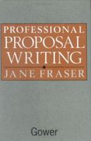 Professional Proposal Writing 0566075369 Book Cover