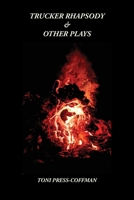 Trucker Rhapsody & Other Plays 1737694093 Book Cover
