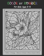 Color by Number for kids ages 8-12: Flower color by number coloring book for Children's B09BCCDKZZ Book Cover