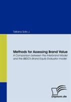 Methods for Assessing Brand Value. A Comparison between the Interbrand Model and the BBDO's Brand Equity Evaluator model 3836658720 Book Cover