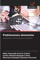 Podstawowa ekonomia: Indywidualna, rodzinna, biznesowa i społeczna 6202952555 Book Cover