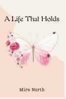 A Life That Holds B0G7BR4996 Book Cover