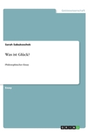 Was ist Glück?: Philosophischer Essay 3668938520 Book Cover