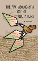 The ARCHAEOLOGIST'S BOOK OF QUOTATIONS 1598744348 Book Cover