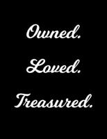 Owned. Loved. Treasured: Black BDSM Dominant Submissive Adult Journal Notebook 120 lined pages 6.44" x 9.69" 1694036669 Book Cover