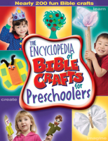 The Encyclopedia of Bible Crafts for Preschoolers