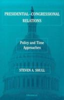 Presidential-Congressional Relations: Policy and Time Approaches 0472087045 Book Cover