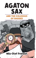 Agaton Sax and the Colossus of Rhodes 1789827493 Book Cover