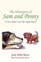 The Adventures of Sam and Penny: A New Home and Night Patrol 0615598307 Book Cover