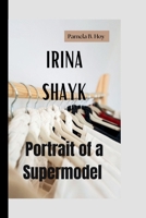 Irina Shayk: Portrait of a Supermodel B0CTV3H8ZZ Book Cover