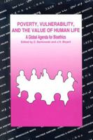 Poverty, Vulnerability, and the Value of Human Life: A Global Agenda for Bioethics: Highlights and Papers of the XXVIIIth CIOMS Conference 9290360607 Book Cover