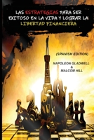 Las Estrategias Para Ser Exitoso En La Vida Y Lograr La Libertad Financiera (Spanish Edition) 180109411X Book Cover