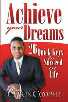 Achieve Your Dreams 148255335X Book Cover