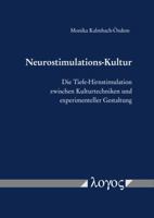 Neurostimulations-Kultur: Die Tiefe-Hirnstimulation Zwischen Kulturtechniken Und Experimenteller Gestaltung 3832545662 Book Cover