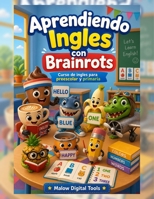 Aprendiendo ingles con brainrots: Curso de ingles para preescolar y primaria (Spanish Edition) B0H7L96F8Z Book Cover