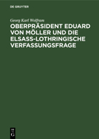 Oberpr�sident Eduard von M�ller und die Elsass-Lothringische Verfassungsfrage 311114349X Book Cover
