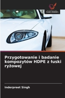 Przygotowanie i badanie kompozytów HDPE z luski ryżowej 6209472699 Book Cover