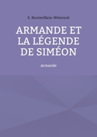 Armande et la légende de Siméon: Armande 232238030X Book Cover
