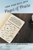 Turn Your Days Into Pages of Praise 0359234321 Book Cover