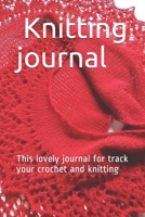 Knitting journal: This lovely journal for track your crochet and knitting .size 6" x 9", 25 project , 153 pages. 1659797403 Book Cover