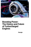 From Breakthrough to Mainstream: How Turbochargers Revolutionized the Automobile 3384234022 Book Cover
