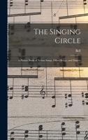 The Singing Circle; a Picture Book of Action Songs, Other Songs, and Dances 1018264299 Book Cover