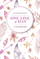 Gratitude Journal | One Line a Day | A 5-Year Memory Book: 5-Year Gratitude Journal | 5-Year Diary | Floral Notebook for Keepsake Memories and Journaling 1696088836 Book Cover