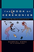 The Book of Ceremonies: A Native Way of Living and Honoring the Sacred 1577310624 Book Cover