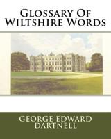 Glossary Of Wiltshire Words 1533471959 Book Cover