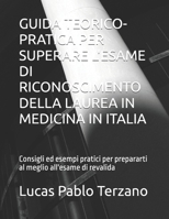 GUIDA TEORICO-PRATICA PER SUPERARE L'ESAME DI RICONOSCIMENTO DELLA LAUREA IN MEDICINA IN ITALIA: Consigli ed esempi pratici per prepararti al meglio all'esame di revalida (Italian Edition) B0DR76769D Book Cover