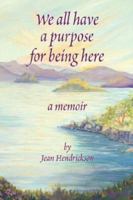 We All Have a Reason for Being Here 0971860041 Book Cover