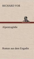 Alpentragdie - Roman Aus Dem Engadin 8026888006 Book Cover