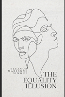 The Equality Illusion B0GSXC5FR9 Book Cover