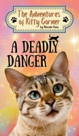 A Deadly Danger: The Adventures of Kitty Corner Book 3 1917758146 Book Cover