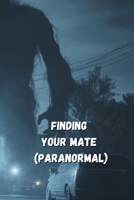 Finding Your Mate (PARANORMAL) B0DQFKRBWJ Book Cover