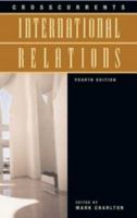 Crosscurrents: International Relations: Fourth Edition 0176056130 Book Cover