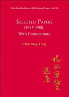 Selected Papers 1945-1980 of Chen Ning Yang 9812563679 Book Cover