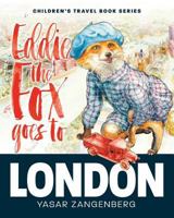 Eddie the Fox goes to LONDON: Children's Travel Book Series 8292944168 Book Cover